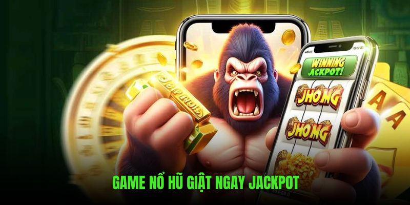 Thử ngay game slot nổ hũ nhận Jackpot khủng